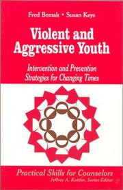 Cover of: Violent and Aggressive Youth: Intervention and Prevention Strategies for Changing Times (Professional Skills for Counsellors series)