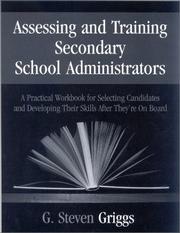 Assessing and Training Secondary School Administrators by G . Steven Griggs