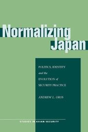 Cover of: Normalizing Japan: Politics, Identity, and the Evolution of  Security Practice (Studies in Asian Security)