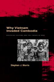Cover of: Why Vietnam Invaded Cambodia by Stephen J. Morris