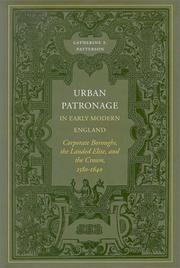 Cover of: Urban Patronage in Early Modern England: Corporate Boroughs, the Landed Elite, and the Crown, 1580-1640