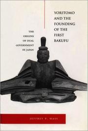 Cover of: Yoritomo and the Founding of the First Bakufu: The Origins of Dual Government in Japan