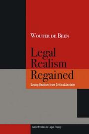 Cover of: Legal Realism Regained: Saving Realism from Critical Acclaim (Jurists: Profiles in Legal Theory) by Wouter de Been