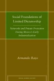 Cover of: Social Foundations of Limited Dictatorship by Armando Razo, Armando Razo