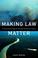 Cover of: Making Law Matter