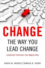 Cover of: Change the Way You Lead Change: Leadership Strategies that REALLY Work