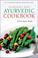 Cover of: The Quick & Easy Ayurvedic Cookbook