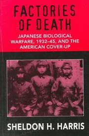 Cover of: Factories of Death: Japanese Biological Warfare, 1932-1945, and the American Cover-Up