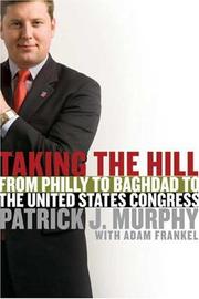 Cover of: Taking the Hill: From Philly to Baghdad to the United States Congress