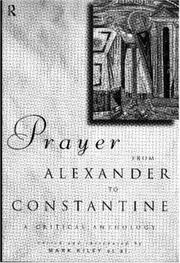 Cover of: Prayer from Alexander to Constantine: A Critical Anthology