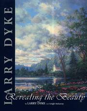 Cover of: Larry Dyke: Revealing the Beauty