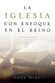 Cover of: La Iglesia Con Enfoque En El Reino: Como Enfocar Lo Que Esta Fuera De Foco