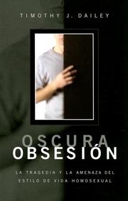Cover of: Oscura Obsesion: La Tragedia Y La Amenaza Del Estilo De Vida Homesexual