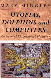Cover of: Utopias, Dolphins and Computers  by Mary Midgley