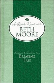 Cover of: Scriptures and Quotations from Breaking Free (A Quick Word with Beth Moore) by Beth Moore, Beth Moore