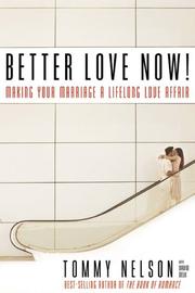 Cover of: Better Love Now: Making Your Marriage a Lifelong Love Affair