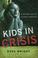 Cover of: Kids in Crisis