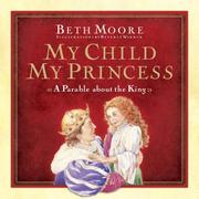 Cover of: My Child, My Princess: A Parable About the King