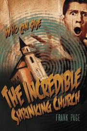 Cover of: The Incredible Shrinking Church by Frank Page, John Perry