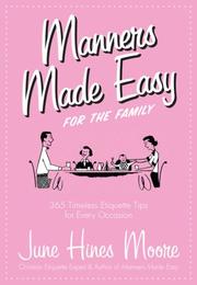 Cover of: Manners Made Easy for the Family: 365 Timeless Etiquette Tips for Every Occasion