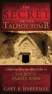 Cover of: The Secret of the Talpiot Tomb by Gary R. Habermas