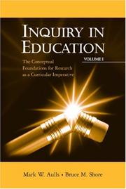Cover of: Inquiry in Education, Volume I: The Conceptual Foundations for Research as a Curricular Imperative (Educational Psychology Series)