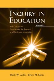 Cover of: Inquiry in Education, Volume I: The Conceptual Foundations for Research as a Curricular Imperative (Educational Psychology Series)