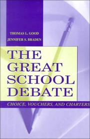 Cover of: The Great School Debate  by Thomas L. Good, Jennifer S. Braden