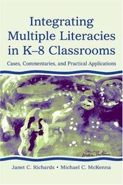 Integrating multiple literacies in K-8 classrooms by Janet C. Richards, Michael C. McKenna