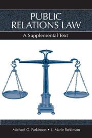 Cover of: Public Relations Law by Michael G. Parkinson, L. Marie Parkinson, Michael G. Parkinson, L. Marie Parkinson