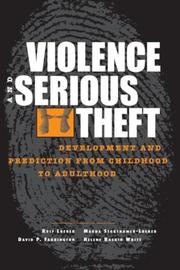 Cover of: Violence and Serious Theft: Development and Prediction from Childhood to Adulthood