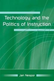 Cover of: Technology and the Politics of Instruction by Jan Nespor