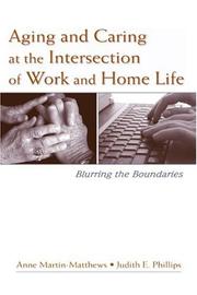 Cover of: Aging and Caring at the Intersection of Work and Home Life: Blurring the Boundaries