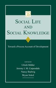 Cover of: Social Life and Social Knowledge: Toward a Process Account of Development (Jean Piaget Symposia Series)