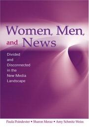 Cover of: Women, Men, and News by Paula Poindexter, Sharon Meraz, Amy Schmitz Weiss, Paula Poindexter, Sharon Meraz, Amy Schmitz Weiss