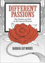 Cover of: Different Passions : The Desires of Hell to the Lust of Heaven