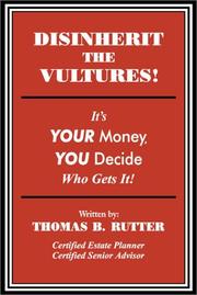 Cover of: Disinherit the Vultures! It's Your Money, You Decide Who Gets It