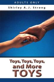 Cover of: Toys, Toys, Toys, and More Toys: Adults Only