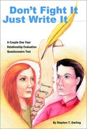 Cover of: Don't Fight It, Just Write It: A Couple One Year Relationship Evaluation Questionnaire Test