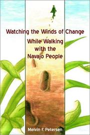 Cover of: Watching the Winds of Change While Walking With the Navajo People by Melvin F. Petersen