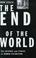 Cover of: The end of the world