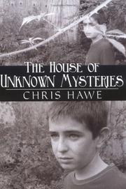 Cover of: The House of Unknown Mysteries by Chris Hawe
