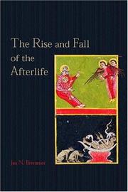 Cover of: The Rise and Fall of the Afterlife: The 1995 Read-Tuckwell Lectures at the University of Bristol