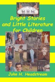 Cover of: Bright Stories and Little Literature for Children | John H. Headstream