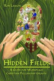 Cover of: Hidden Fields: A Guide for Workplace Christian Fellowship Groups