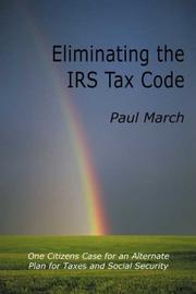Cover of: Eliminating the IRS Code by Paul March