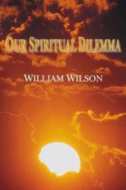 Cover of: Our Spiritual Dilemma