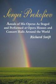 Cover of: Sergei Prokofiev: Annals of His Operas As Staged And Performed at Opera Houses And Concert Halls Around the World