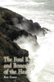 Cover of: The Foul Rag and Boneshop of the Heart