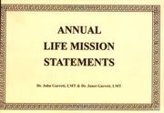 Cover of: Annual Life Mission Statements by John Garrett, Janet Garrett